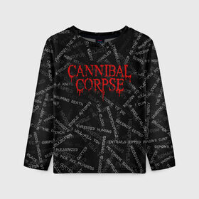 Детский лонгслив 3D с принтом Cannibal Corpse | Songs (Z) в Екатеринбурге, 100% полиэстер | длинные рукава, круглый вырез горловины, полуприлегающий силуэт
 | cannibal | cannibal corpse | corpse | death metal | deathgrind | алекс уэбстер | брутальный дэт метал | дэт метал | дэтграйнд | пол мазуркевич | роб барретт | труп каннибала