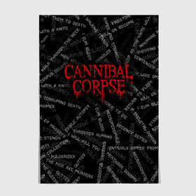 Постер с принтом Cannibal Corpse | Songs (Z) в Екатеринбурге, 100% бумага
 | бумага, плотность 150 мг. Матовая, но за счет высокого коэффициента гладкости имеет небольшой блеск и дает на свету блики, но в отличии от глянцевой бумаги не покрыта лаком | cannibal | cannibal corpse | corpse | death metal | deathgrind | алекс уэбстер | брутальный дэт метал | дэт метал | дэтграйнд | пол мазуркевич | роб барретт | труп каннибала