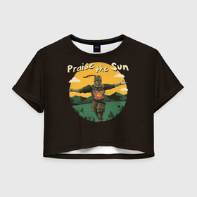 Женская футболка Crop-top 3D с принтом Восхваляя солнце в Екатеринбурге, 100% полиэстер | круглая горловина, длина футболки до линии талии, рукава с отворотами | dark souls | lfhr cjekc | вфкл ыщгды | дарк соулс | темная душа | черная душа