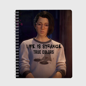 Тетрадь с принтом life is strange true colors в Екатеринбурге, 100% бумага | 48 листов, плотность листов — 60 г/м2, плотность картонной обложки — 250 г/м2. Листы скреплены сбоку удобной пружинной спиралью. Уголки страниц и обложки скругленные. Цвет линий — светло-серый
 | game | life is strange:true colors | арт | графика | игры