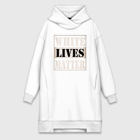 Платье-худи хлопок с принтом White lives matters в Екатеринбурге,  |  | black lives matters | blm | white lives matters | wlm | трамп