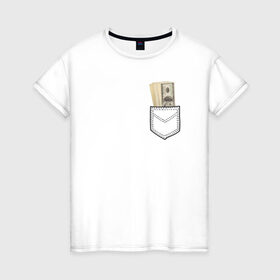 Женская футболка хлопок с принтом Доллары в Кармане в Екатеринбурге, 100% хлопок | прямой крой, круглый вырез горловины, длина до линии бедер, слегка спущенное плечо | franklin | money | в кармане | валюта | деньги | доллар | прикол | франклин