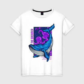Женская футболка хлопок с принтом Кит The dreamer в Екатеринбурге, 100% хлопок | прямой крой, круглый вырез горловины, длина до линии бедер, слегка спущенное плечо | Тематика изображения на принте: кит | кит the dreamer | мечтатель | море | океан | синий кит