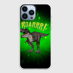 Чехол для iPhone 13 Pro Max с принтом Roarrr Динозавр T rex в Екатеринбурге,  |  | Тематика изображения на принте: dino | dinosaur | roar | t rex | динозавр | роар | тирекс | трекс