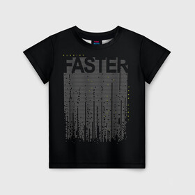 Детская футболка 3D с принтом Faster Быстрый в Екатеринбурге, 100% гипоаллергенный полиэфир | прямой крой, круглый вырез горловины, длина до линии бедер, чуть спущенное плечо, ткань немного тянется | fast | faster | бег | бегун | быстрый | спорт | спортивный | текст