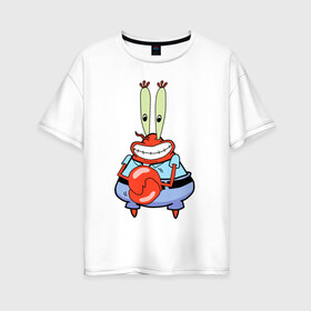 Женская футболка хлопок Oversize с принтом Мистер Крабс в Екатеринбурге, 100% хлопок | свободный крой, круглый ворот, спущенный рукав, длина до линии бедер
 | Тематика изображения на принте: mister crabs | sponge bob | губка боб | мистер крабс