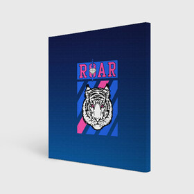 Холст квадратный с принтом Roar Tiger в Екатеринбурге, 100% ПВХ |  | roar | большая кошка | полосатый | тигр | тигрица | хищник