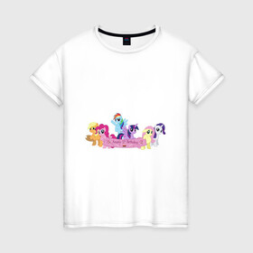 Женская футболка хлопок с принтом My Little Pony Happy Birthday в Екатеринбурге, 100% хлопок | прямой крой, круглый вырез горловины, длина до линии бедер, слегка спущенное плечо | applejack | friendship | mylittlepony | rainbow dash | twilight sparkle | waifu | вайфу | дружба это магия | друзья | кони | моя маленькая пони | мультфильм | пони | радуга | ренбоу деш | эплджек