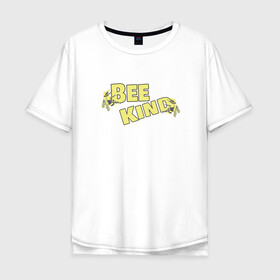 Мужская футболка хлопок Oversize с принтом BeeKind в Екатеринбурге, 100% хлопок | свободный крой, круглый ворот, “спинка” длиннее передней части | bee | beekind | kind | usa | большая пчела | жаркое лето | летний | лето | пчела | пчелки