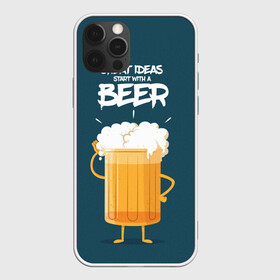 Чехол для iPhone 12 Pro с принтом Great Ideas start with a BEER в Екатеринбурге, силикон | область печати: задняя сторона чехла, без боковых панелей | Тематика изображения на принте: beer | ideas | идеи | минимализм