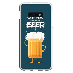 Чехол для Samsung S10E с принтом Great Ideas start with a BEER в Екатеринбурге, Силикон | Область печати: задняя сторона чехла, без боковых панелей | Тематика изображения на принте: beer | ideas | идеи | минимализм