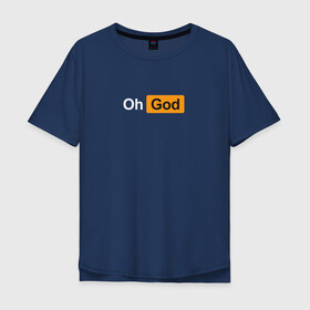 Мужская футболка хлопок Oversize с принтом Oh, God  в Екатеринбурге, 100% хлопок | свободный крой, круглый ворот, “спинка” длиннее передней части | Тематика изображения на принте: god | logo | minimalism | минимализм | надпись | о боже