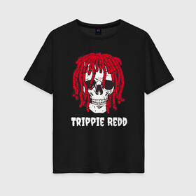 Женская футболка хлопок Oversize с принтом TRIPPIE REDD в Екатеринбурге, 100% хлопок | свободный крой, круглый ворот, спущенный рукав, длина до линии бедер
 | 1400 | big | rap | red | redd | trippie | ред | редд | рэд | рэдд | триппи