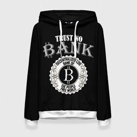 Женская толстовка 3D с принтом TRUST NO BANK BITCOIN в Екатеринбурге, 100% полиэстер  | двухслойный капюшон со шнурком для регулировки, мягкие манжеты на рукавах и по низу толстовки, спереди карман-кенгуру с мягким внутренним слоем. | bank | bit | bitcoin | trust | банк | биткоин | биток | валюта | крипта | криптовалюта | траст