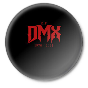 Значок с принтом DMX RIP (1970-2021) в Екатеринбурге,  металл | круглая форма, металлическая застежка в виде булавки | Тематика изображения на принте: 1970 | 2021 | 50 | cent | coast | cube | dmx | earl | east | gangsta | hardcore | hip | hop | ice | in | legend | music | pace | rap | requiescat | rip | simmons | гангстер | легенда | музыка | рип | рэп | рэпер | симмонс | хип | хоп | эрл