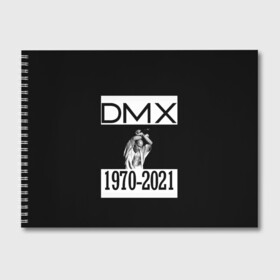 Альбом для рисования с принтом DMX 1970-2021 в Екатеринбурге, 100% бумага
 | матовая бумага, плотность 200 мг. | 1970 | 2021 | 50 | cent | coast | cube | dmx | earl | east | gangsta | hardcore | hip | hop | ice | in | legend | music | pace | rap | requiescat | rip | simmons | гангстер | легенда | музыка | рип | рэп | рэпер | симмонс | хип | хоп | эрл