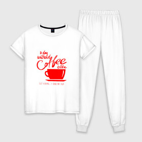 Женская пижама хлопок с принтом День без кофе в Екатеринбурге, 100% хлопок | брюки и футболка прямого кроя, без карманов, на брюках мягкая резинка на поясе и по низу штанин | coffee | день без кофе | кофе | кофеек | кружка кофе