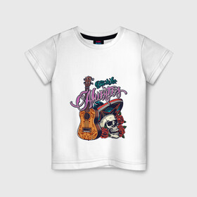 Детская футболка хлопок с принтом Мексиканские напевы в Екатеринбурге, 100% хлопок | круглый вырез горловины, полуприлегающий силуэт, длина до линии бедер | гитара | мексика | надпись | розы | сомбреро | череп | этно