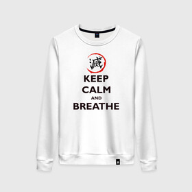 Женский свитшот хлопок с принтом KEEP CALM and BREATHE в Екатеринбурге, 100% хлопок | прямой крой, круглый вырез, на манжетах и по низу широкая трикотажная резинка  | Тематика изображения на принте: demon slayer | kamado | kimetsu no yaiba | nezuko | tanjiro | аниме | гию томиока | зеницу агацума | иноске хашибира | камадо | клинок | корзинная девочка | манга | музан кибуцуджи | незуко | рассекающий демонов | танджиро