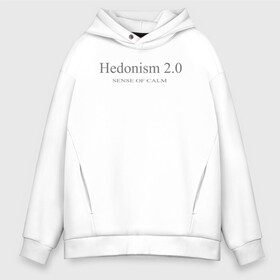 Мужское худи Oversize хлопок с принтом HEDONISM | гедонизм в Екатеринбурге, френч-терри — 70% хлопок, 30% полиэстер. Мягкий теплый начес внутри —100% хлопок | боковые карманы, эластичные манжеты и нижняя кромка, капюшон на магнитной кнопке | hedonism vine | антибренд | гедонизм | философия