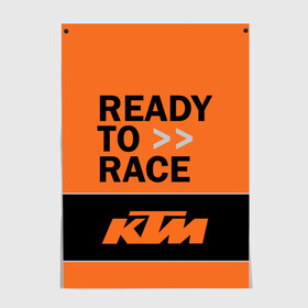 Постер с принтом KTM | READY TO RACE (Z) в Екатеринбурге, 100% бумага
 | бумага, плотность 150 мг. Матовая, но за счет высокого коэффициента гладкости имеет небольшой блеск и дает на свету блики, но в отличии от глянцевой бумаги не покрыта лаком | Тематика изображения на принте: enduro | ktm | moto | moto sport | motocycle | sportmotorcycle | ктм | мото | мото спорт | мотоспорт | спорт мото