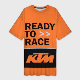 Платье-футболка 3D с принтом KTM | READY TO RACE (Z) в Екатеринбурге,  |  | enduro | ktm | moto | moto sport | motocycle | sportmotorcycle | ктм | мото | мото спорт | мотоспорт | спорт мото