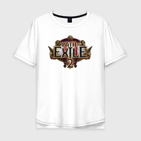 Мужская футболка хлопок Oversize с принтом Path of Exile 2 в Екатеринбурге, 100% хлопок | свободный крой, круглый ворот, “спинка” длиннее передней части | computer | game | path of exile | игра | компьютерная | путь изгнания