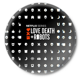 Значок с принтом LOVE DEATH + ROBOTS $$$ в Екатеринбурге,  металл | круглая форма, металлическая застежка в виде булавки | Тематика изображения на принте: love death + robots | love death + robots print | netflix | robots | tv series | лого love death + robots | любовь | надпись love death + robots | принт love death + robots | роботы | сериал