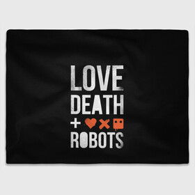 Плед 3D с принтом Love Death + Robots в Екатеринбурге, 100% полиэстер | закругленные углы, все края обработаны. Ткань не мнется и не растягивается | death | ldr | logo | love | netflix | robots | smile | анимация | кино | лого | лср | любовь | нетфликс | роботы | сериал | смайл | смайлик