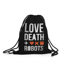 Рюкзак-мешок 3D с принтом Love Death + Robots в Екатеринбурге, 100% полиэстер | плотность ткани — 200 г/м2, размер — 35 х 45 см; лямки — толстые шнурки, застежка на шнуровке, без карманов и подкладки | Тематика изображения на принте: death | ldr | logo | love | netflix | robots | smile | анимация | кино | лого | лср | любовь | нетфликс | роботы | сериал | смайл | смайлик