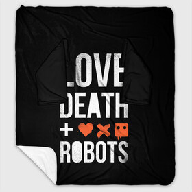 Плед с рукавами с принтом Love Death + Robots в Екатеринбурге, 100% полиэстер | Закругленные углы, все края обработаны. Ткань не мнется и не растягивается. Размер 170*145 | Тематика изображения на принте: death | ldr | logo | love | netflix | robots | smile | анимация | кино | лого | лср | любовь | нетфликс | роботы | сериал | смайл | смайлик