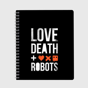 Тетрадь с принтом Love Death + Robots в Екатеринбурге, 100% бумага | 48 листов, плотность листов — 60 г/м2, плотность картонной обложки — 250 г/м2. Листы скреплены сбоку удобной пружинной спиралью. Уголки страниц и обложки скругленные. Цвет линий — светло-серый
 | Тематика изображения на принте: death | ldr | logo | love | netflix | robots | smile | анимация | кино | лого | лср | любовь | нетфликс | роботы | сериал | смайл | смайлик