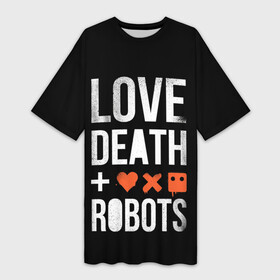 Платье-футболка 3D с принтом Love Death + Robots в Екатеринбурге,  |  | death | ldr | logo | love | netflix | robots | smile | анимация | кино | лого | лср | любовь | нетфликс | роботы | сериал | смайл | смайлик