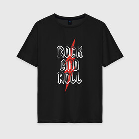 Женская футболка хлопок Oversize с принтом Rock and roll в Екатеринбурге, 100% хлопок | свободный крой, круглый ворот, спущенный рукав, длина до линии бедер
 | and | heavy | metal | music | n | rock | roll | гитара | музыка | рок | тяжелый
