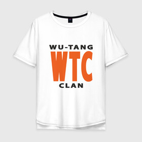 Мужская футболка хлопок Oversize с принтом Wu-Tang (WTC) в Екатеринбурге, 100% хлопок | свободный крой, круглый ворот, “спинка” длиннее передней части | Тематика изображения на принте: black | hiphop | method man | music | new york | nyc | odb | old school | rap | rza | wu tang clan | wutang | ву тэнг | граффити | микрофон | музыка | нью йорк | рэп | рэпер | хипхоп