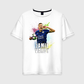 Женская футболка хлопок Oversize с принтом Джейми Варди в Екатеринбурге, 100% хлопок | свободный крой, круглый ворот, спущенный рукав, длина до линии бедер
 | jamie vardy | vdgerir | джейми варди