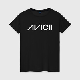 Женская футболка хлопок с принтом AVICII в Екатеринбурге, 100% хлопок | прямой крой, круглый вырез горловины, длина до линии бедер, слегка спущенное плечо | avicii | dance | dj | electronic | house | music | progressive | авичи | берг | диджей | музыка | тим | том | хангс