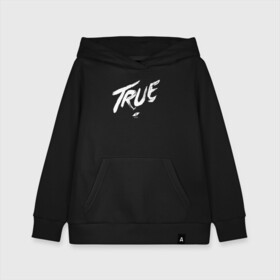 Детская толстовка хлопок с принтом TRUE (AVICII) в Екатеринбурге, 100% хлопок | Круглый горловой вырез, эластичные манжеты, пояс, капюшен | Тематика изображения на принте: avicii | dance | dj | electronic | house | music | progressive | true | авичи | берг | диджей | музыка | тим | том | хангс