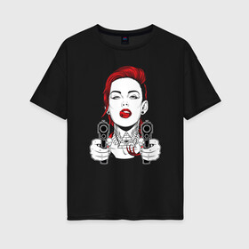 Женская футболка хлопок Oversize с принтом Опасная девушка в Екатеринбурге, 100% хлопок | свободный крой, круглый ворот, спущенный рукав, длина до линии бедер
 | вооружена | девушка | женщина | мафия | опасная | опасно | пистолет | хипстер