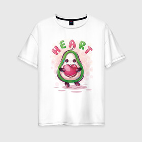Женская футболка хлопок Oversize с принтом Авокадо с сердцем в Екатеринбурге, 100% хлопок | свободный крой, круглый ворот, спущенный рукав, длина до линии бедер
 | avocado | cute | dream | fruit | heart | авокадо | милый | музыка | сердечко | сердце | фрукт