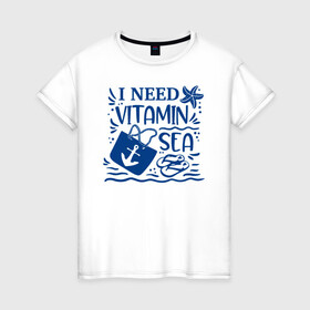 Женская футболка хлопок с принтом Мне нужен витамин Море в Екатеринбурге, 100% хлопок | прямой крой, круглый вырез горловины, длина до линии бедер, слегка спущенное плечо | витамин | волны | каникулы | лето | море | морская звезда | морской | отдых | отпуск | пляж | пляжная сумка | шлепки