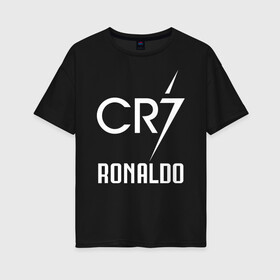 Женская футболка хлопок Oversize с принтом CR7 Cristiano Ronaldo logo в Екатеринбурге, 100% хлопок | свободный крой, круглый ворот, спущенный рукав, длина до линии бедер
 | 7 | champion | cr7 | cristiano ronaldo | fifa | football | football club | juventus | soccer | uefa | игра | криштиану роналду | лига чемпионов | реал мадрид | сборная португалии | спорт | уефа | фифа | фк | футбол | футболь