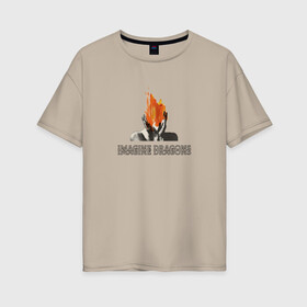 Женская футболка хлопок Oversize с принтом Imagine Dragons в Екатеринбурге, 100% хлопок | свободный крой, круглый ворот, спущенный рукав, длина до линии бедер
 | believer | dan reynolds | dragons | evolve | imagine | indie | pop | rock | имежин дрэгонс | инди | поп | рок