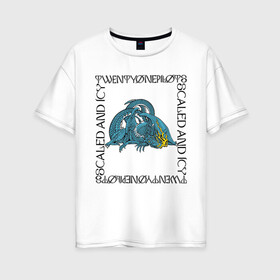 Женская футболка хлопок Oversize с принтом Twenty One Pilots Dragon в Екатеринбурге, 100% хлопок | свободный крой, круглый ворот, спущенный рукав, длина до линии бедер
 | scaled and icy | top | trash | twenty one pilots | дракон | надпись