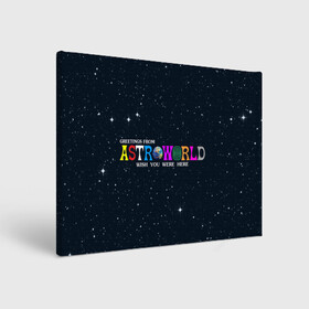 Холст прямоугольный с принтом Astroworld в Екатеринбурге, 100% ПВХ |  | astroworld | music | travis scott | музыка | трэвис скотт