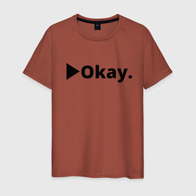 Мужская футболка хлопок с принтом Okay в Екатеринбурге, 100% хлопок | прямой крой, круглый вырез горловины, длина до линии бедер, слегка спущенное плечо. | anime | dota 2 | fun | tokyo ghoul | zxcursed | гуль | фонк | юмор