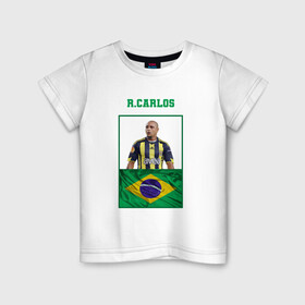 Детская футболка хлопок с принтом Роберто Карлос (Roberto Carlos в Екатеринбурге, 100% хлопок | круглый вырез горловины, полуприлегающий силуэт, длина до линии бедер | роберто карлос | сборная бразилии | флаг бразилии | футболист | футбольная форма