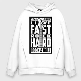 Мужское худи Oversize хлопок с принтом Rock and Roll в Екатеринбурге, френч-терри — 70% хлопок, 30% полиэстер. Мягкий теплый начес внутри —100% хлопок | боковые карманы, эластичные манжеты и нижняя кромка, капюшон на магнитной кнопке | Тематика изображения на принте: live fast rock hard | rock and roll | гитара | гитара на черном фоне | музыка | надписи