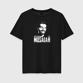 Женская футболка хлопок Oversize с принтом Zizioss Design MOSALAH 11 в Екатеринбурге, 100% хлопок | свободный крой, круглый ворот, спущенный рукав, длина до линии бедер
 | basel | champion | chelsea | fifa | lfc | liverpool | mo salah | mohamed salah | mokawloon | roma | soccer | uefa | базель | египет | ливерпуль | лига чемпионов | лфк | мокавлун | мохаммед салах | рома | уефа | фифа | футбол