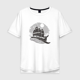 Мужская футболка хлопок Oversize с принтом Кит и корабль в Екатеринбурге, 100% хлопок | свободный крой, круглый ворот, “спинка” длиннее передней части | ship | whale | кит | киты | корабль | паруса